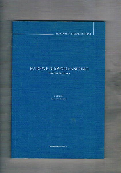 Europa e nuovo umanesimo. Percorsi di ricerca. Testo in italiano, …
