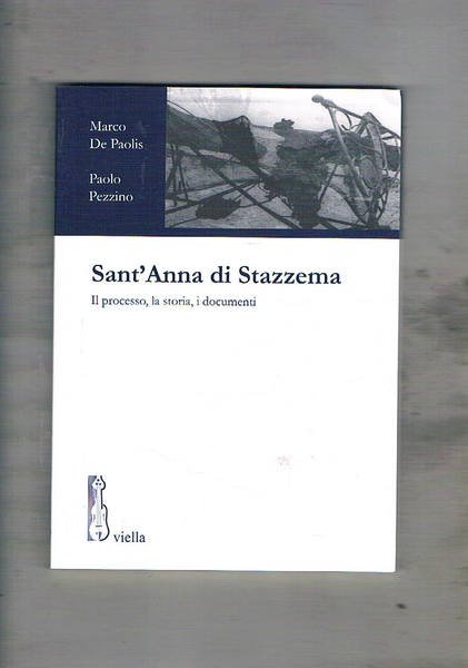 Sant'Anna di Stazzema. Il processo, la storia, i documenti.