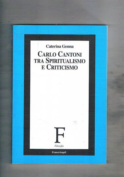 Carlo Cantoni tra spiritualismo e criticismo.