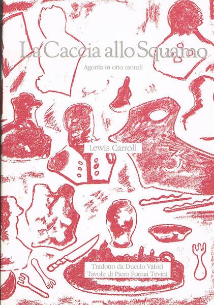La Caccia allo Squamo. Agonia in otto rantoli. Tradotto da …