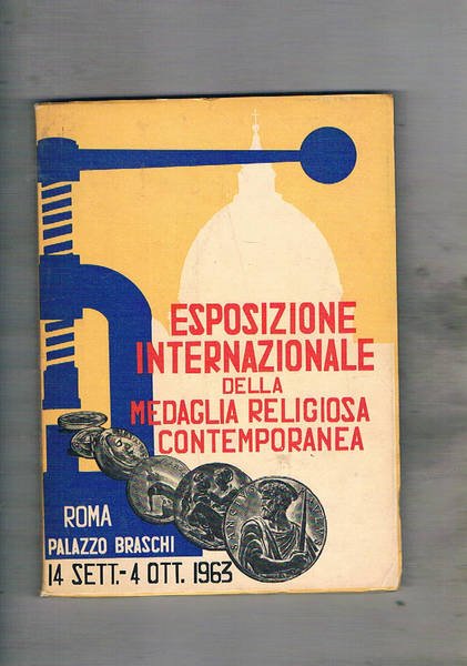 Esposizione Internazionale della Medaglia Religiosa Contemporanea. Catalogo della Mostra fatta …