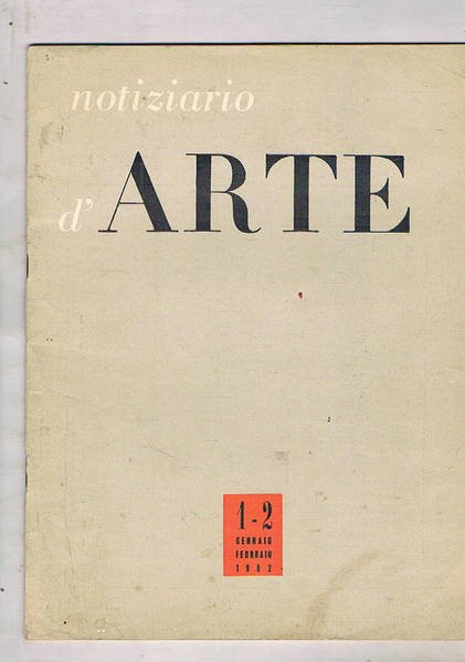 Notiziario d'arte. n° 1-2 gen-feb. 1962. Dove di avvia questa …