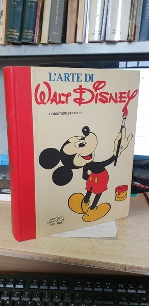 L'arte di Walt Disney. Da Topolino a Walt Dismey World. …