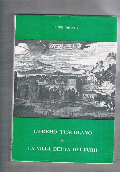 L'eremo Tuscolano e la villa detta dei Furii.