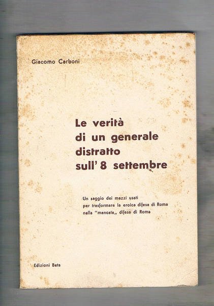 La verità di un generale distratto sull'8 settembre. Un saggio …