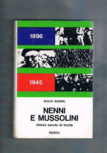 Nenni e Mussolini mezzo secolo di fronte.