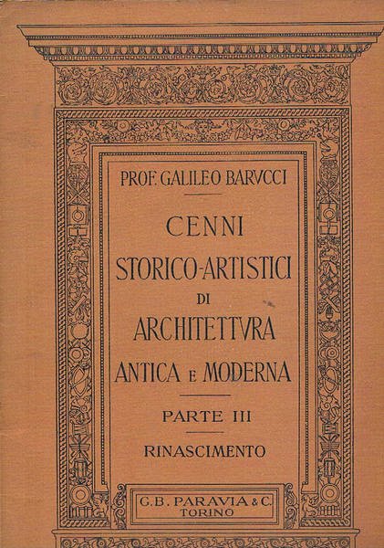 Cenni storico artistici di architettura antica e moderna parti I, …