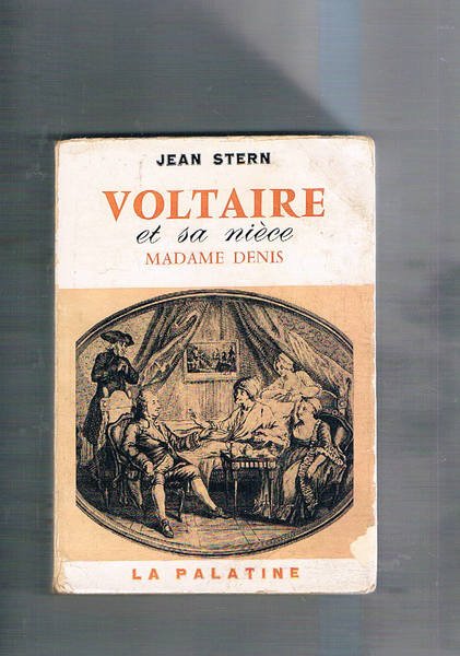 Voltaire et sa nièce madame Denis.