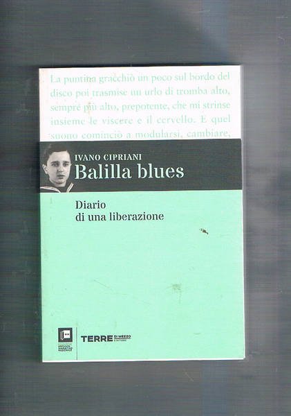 Balilla blues. Diario di una liberazione.