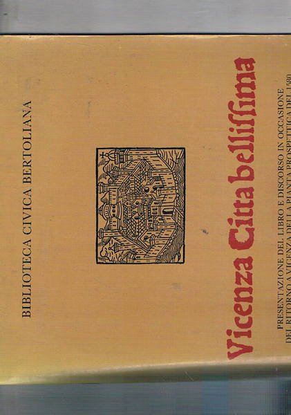 Vicenza città bellissima. Presentazione del libro e discorso in occasione …