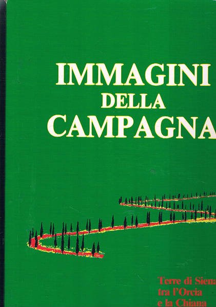 Immagini della campagna: terre di Siena tra l'Orcia e la …