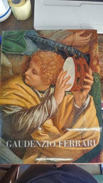 Gaudenzio Ferrari. 50 tav. a colori e 100 ill. in …