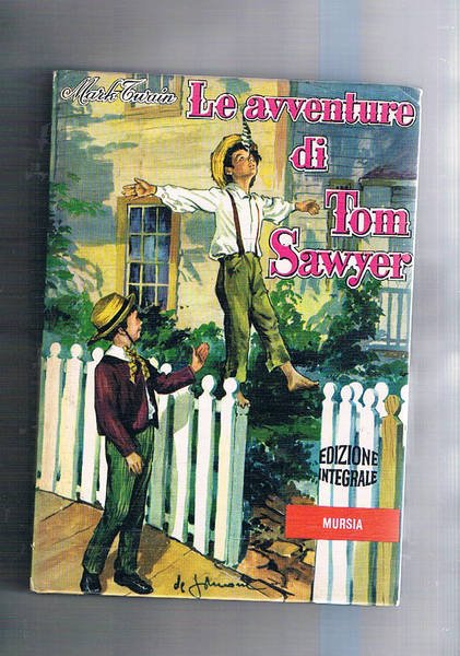 Le avventure di Tom Sawyer. Edizione integrale con ill. di …
