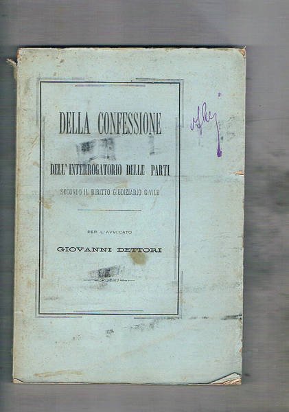 Della confessione e dell'interrogatorio delle parti secondo il diritto giudiziario …