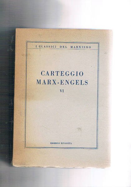 Carteggio Marx - Engels. Vol. I-VI.