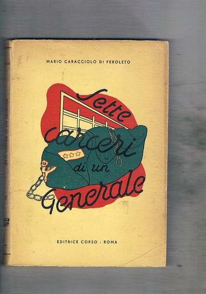 Sette carceri di un Generale.