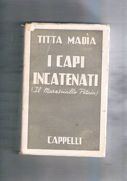 I capi incatenati (il maresciallo Petain).