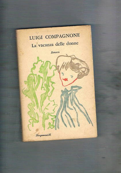 La vacanza delle donne. Romanzo. Prima edizione.