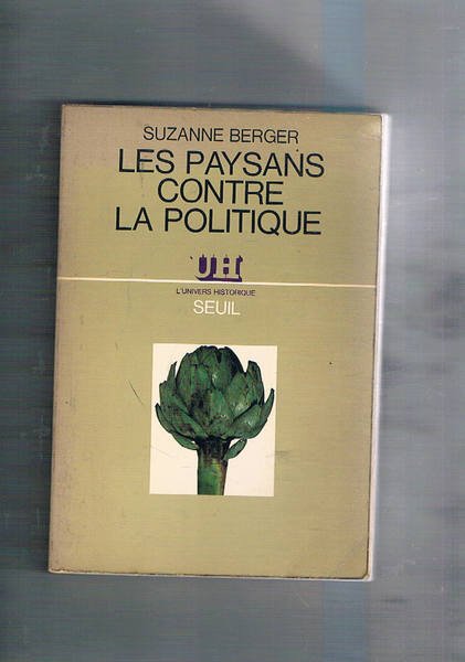 Les paysans contre la politique. L'organisations rurale en bretagne 1911-1974.