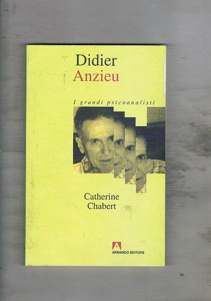 Didier Anzieu. Coll. I grandi psicoanalisti.