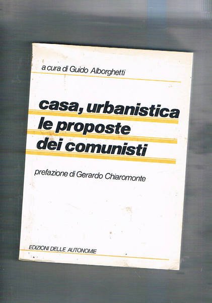 Casa, urbanistica le proposte dei comunisti.