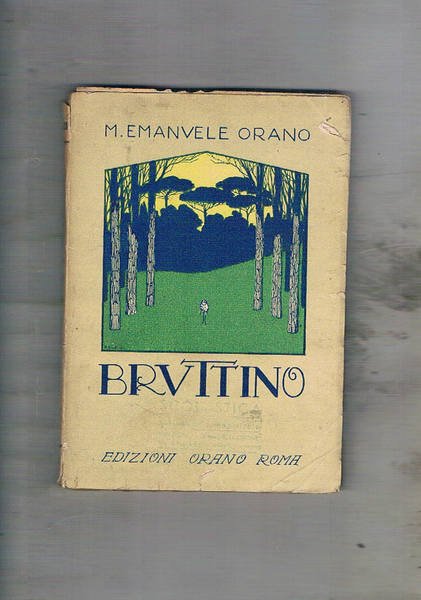 Bruttino. Avventure di un fanciullo per parlò agli animali.