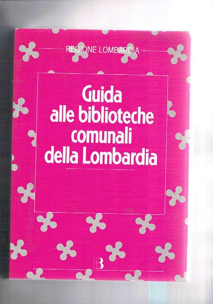Guida alle biblioteche comunali della Lombardia. Censimento al 1992.