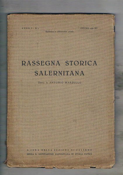 Rassegna storica salernitana anno I° n° 1 giugno 1937. L'origine del nome di Positano; l'elogium di Polla, la via Popilia e l'applicazione della lex Semproniana agraria del 133 a.c.; il duomo di Salerno e la chiesa di Montecassino; l'ampliamento di Salerno alla fine del '500; documenti sul 1799 nel Cilento; ecc.