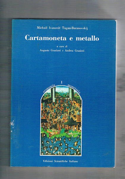 Cartamoneta e metallo. A cura di Augusto Graziani e Andrea …