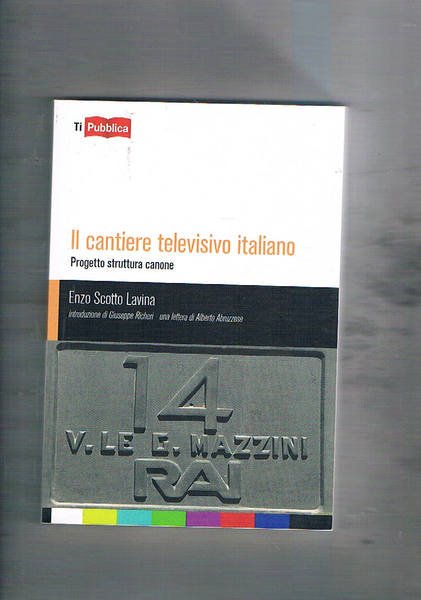 Il cantiere televisivo italiano. Progetto struttura canone.