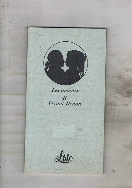 Les amants di Vivant Denon. Coll. La biblioteca blu.