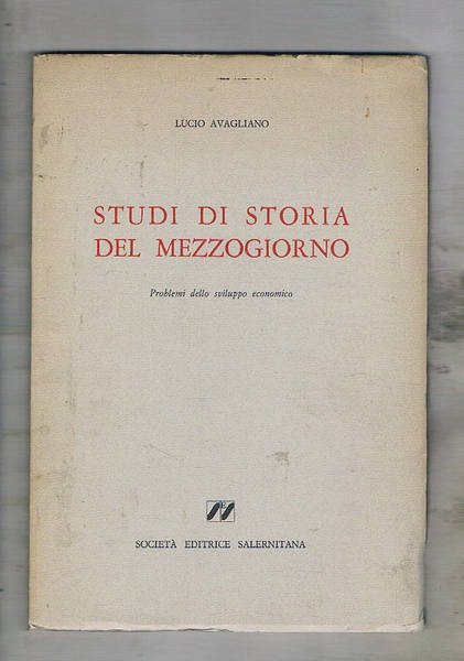 Studi di storia del mezzogiorno. Problemi dello sviluppo economico.