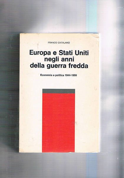 Europa e Stati Uniti negli anni della guerra fredda. Economia …