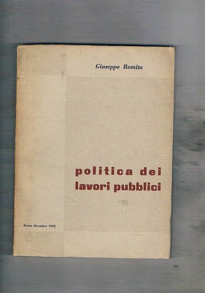 Politica dei lavori pubblici. (Attività svolta dal governo dal 1954 …