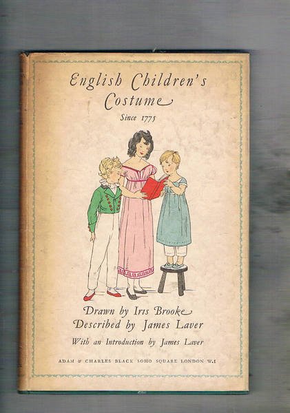 English Children's Costume since 1775. Drawn by Iris Brooke.