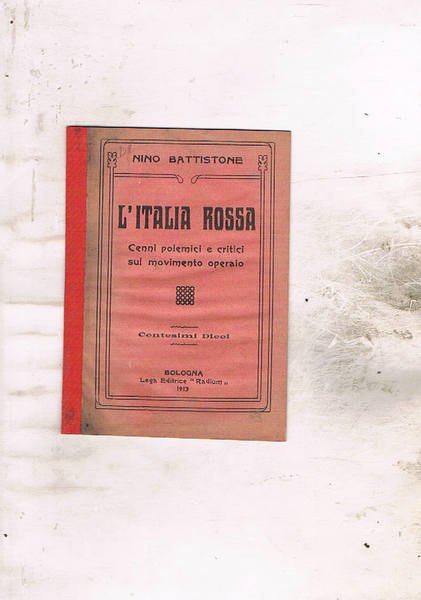 L'Italia Rossa. Cenni polemici e critici sul Movimento Operaio.