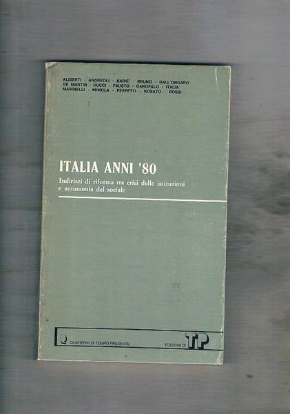 Italia anni '80. Indirizzi di riforma tra crisi delle istituzioni …