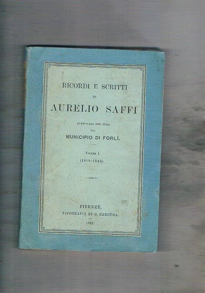 Ricordi e scritti di Aurelio Saffi. Disponiamo dei primi due …
