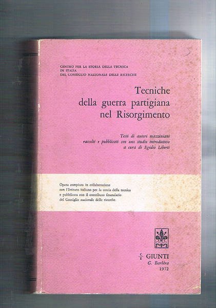Tecniche della guerra partigiana nel Risorgimento. Testi di autori mazziniani …