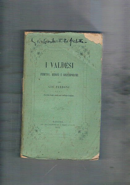 I Valdesi primitivi, mediani e contemporanei.