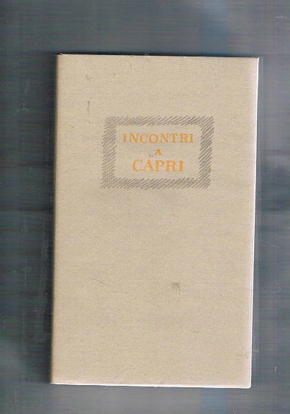 Incontri a Capri. Volume offerto ai partecipanti al convegno a …