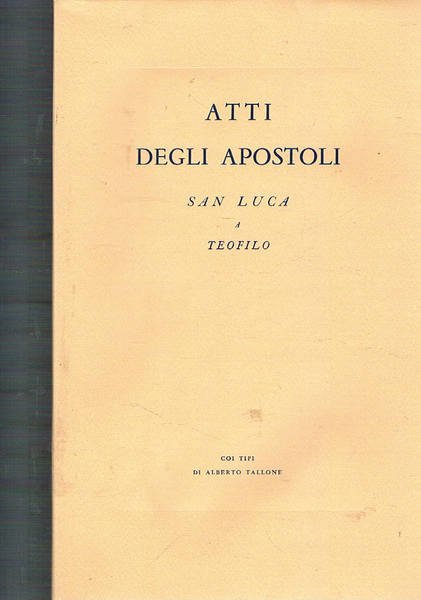Atti degli Apostoli, San Luca a Teofilo. Nuova traduzione dal …
