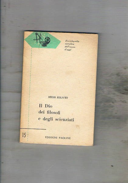 Il Dio dei filosofi e degli scienziati.