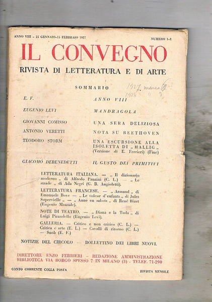Il Convegno rivista (mensile) di letteratura e arte. Disponiamo: del 1927 nacante fel fasc. n° 6, mente il primo è l'ultimo è doppio. Il n° 7 è intitolato disordine e dolore precoce di Thomas Mann; il n° 9 contiene dopo la battaglia di Giovanni Comisso; il n° 10 omaggio a Rainer Maria Rilke.