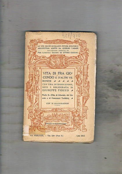 Vita di Fra Giocondo e d'altri veronesi, con una introduzione, note e bibliografia. Parte I-II° di tre. vita di Liberale, del Caroto e Francesco Torbido.