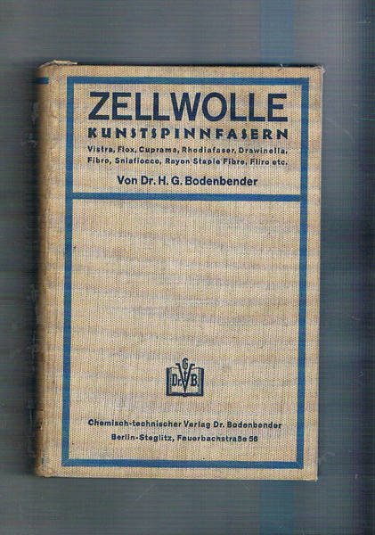Zellwolle. Kunstspinnfasern. Vistra, Flox, Cuprama, Spinostro usw. ihre Herstellung, Verarbeitung …