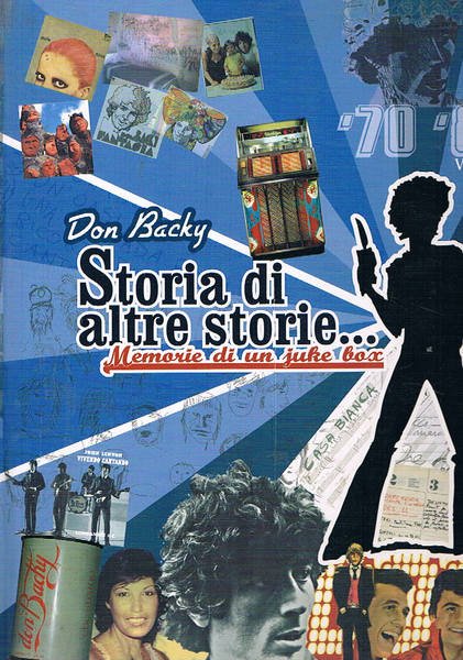 Storie di altre storie… Memorie di un juke box 1970-1980.