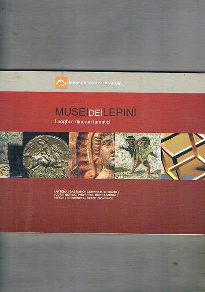 Musei dei Lepini luoghi e itinerrai tematici. Artena, Bassano, Carpineto …