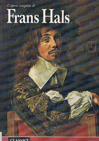L'opera completa di Frans Hals. n° 76 della collana.