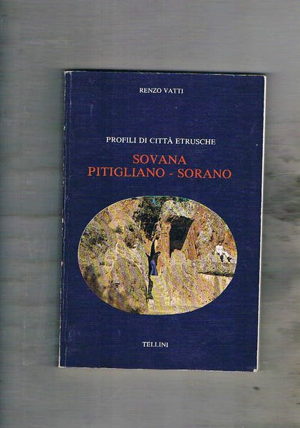 Profili di città etrusche: Sovana, Pitigliano-Sorano.